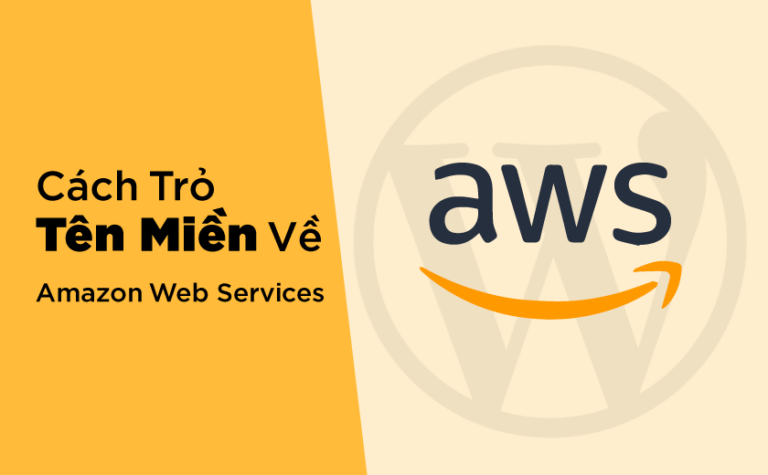 Cách trỏ tên miền về Amazon Web Services