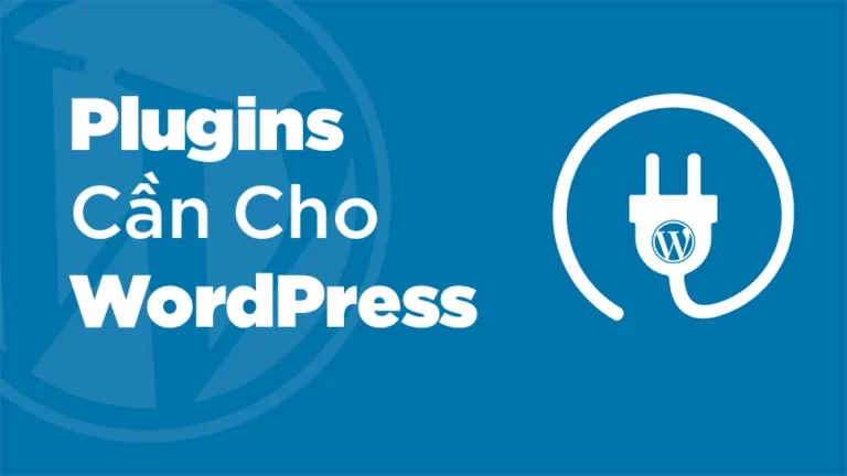 Các Plugin Cần Cho WordPress 2023