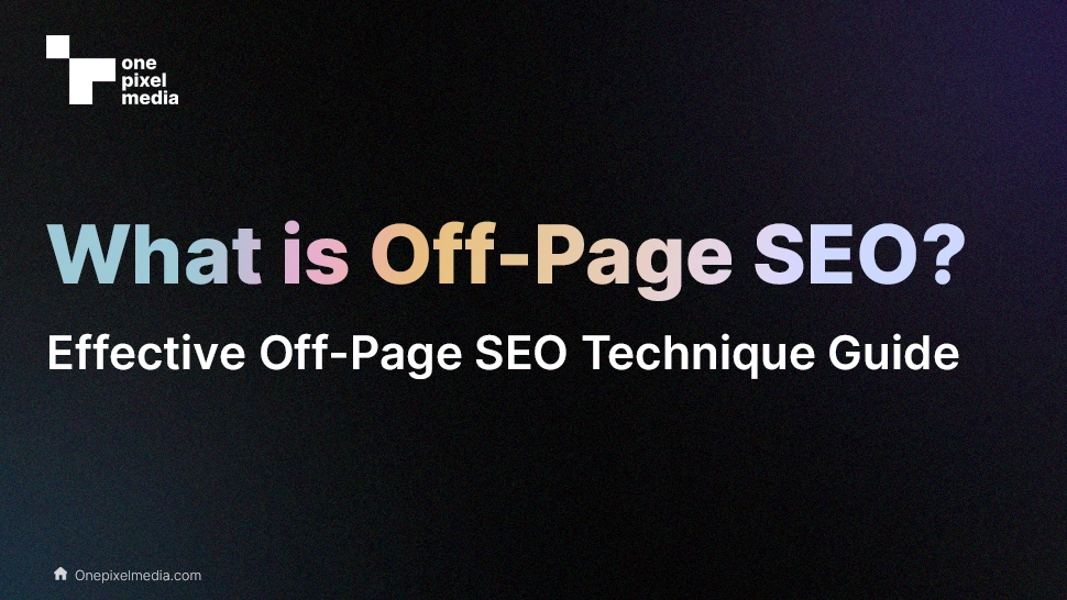 What is Off-page SEO? Effective Off Page SEO Technique Guide