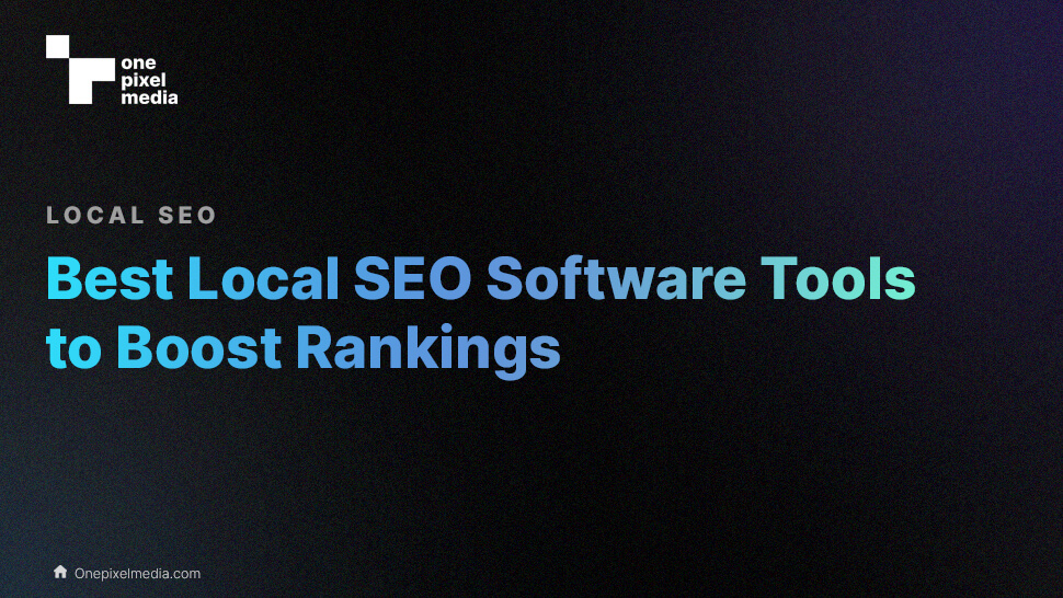 Best Local SEO Software Tools to Boost Rankings